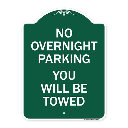 Signmission No Overnight Parking You Will Towed, Green & White Aluminum Sign, 18" x 24", GW-1824-23825 A-DES-GW-1824-23825